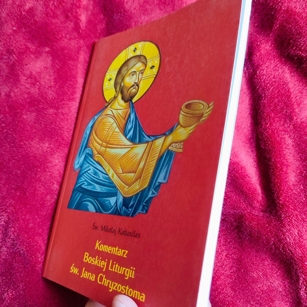 Św. Mikołaj Kabasilas, "Komentarz Boskiej Liturgii św. Jana Chryzostoma" [2009] (3)