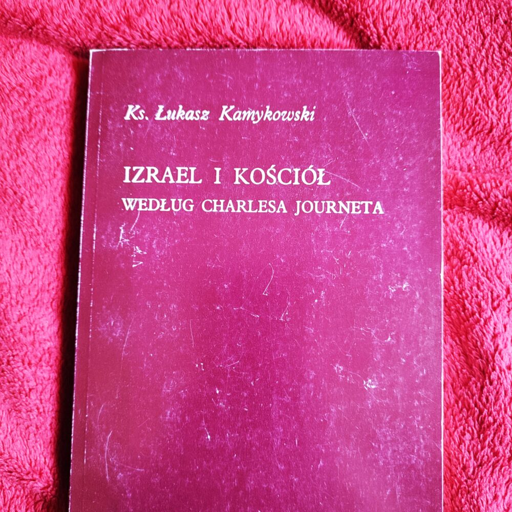 Ks. Łukasz Kamykowski, "Izrael i Kościół według Charlesa Journeta" [1993]