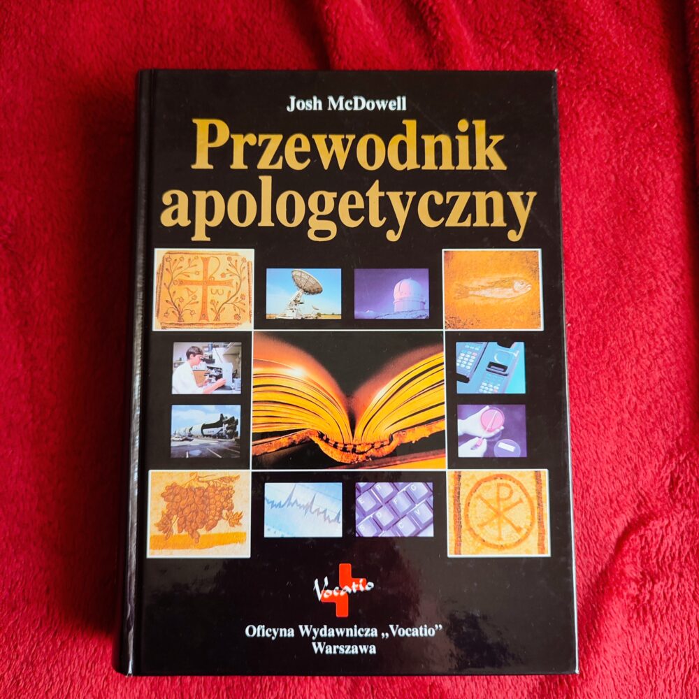 Josh McDowell, "Przewodnik apologetyczny" [2002]