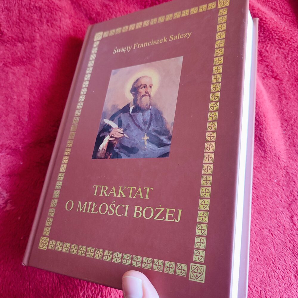 Święty Franciszek Salezy, "Traktat o Miłości Bożej" [2002]