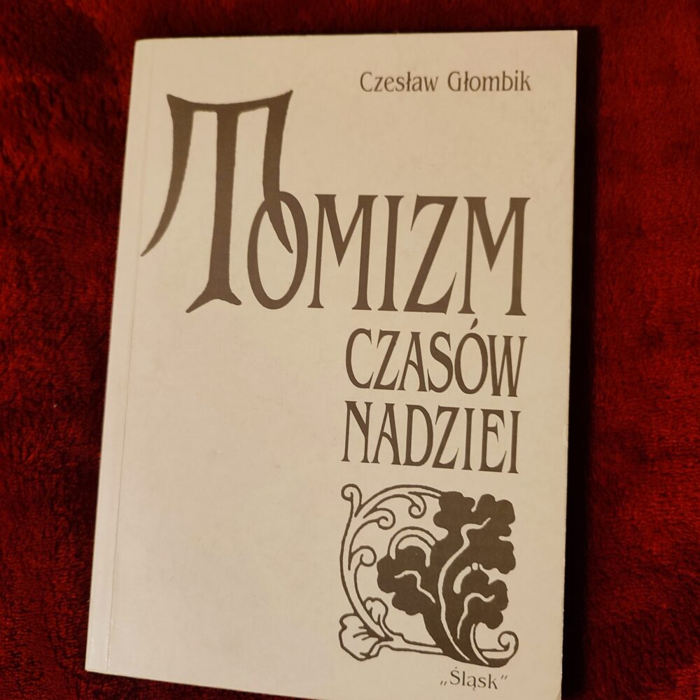 Czesław Głombik, "Tomizm czasów nadziei" [1994]