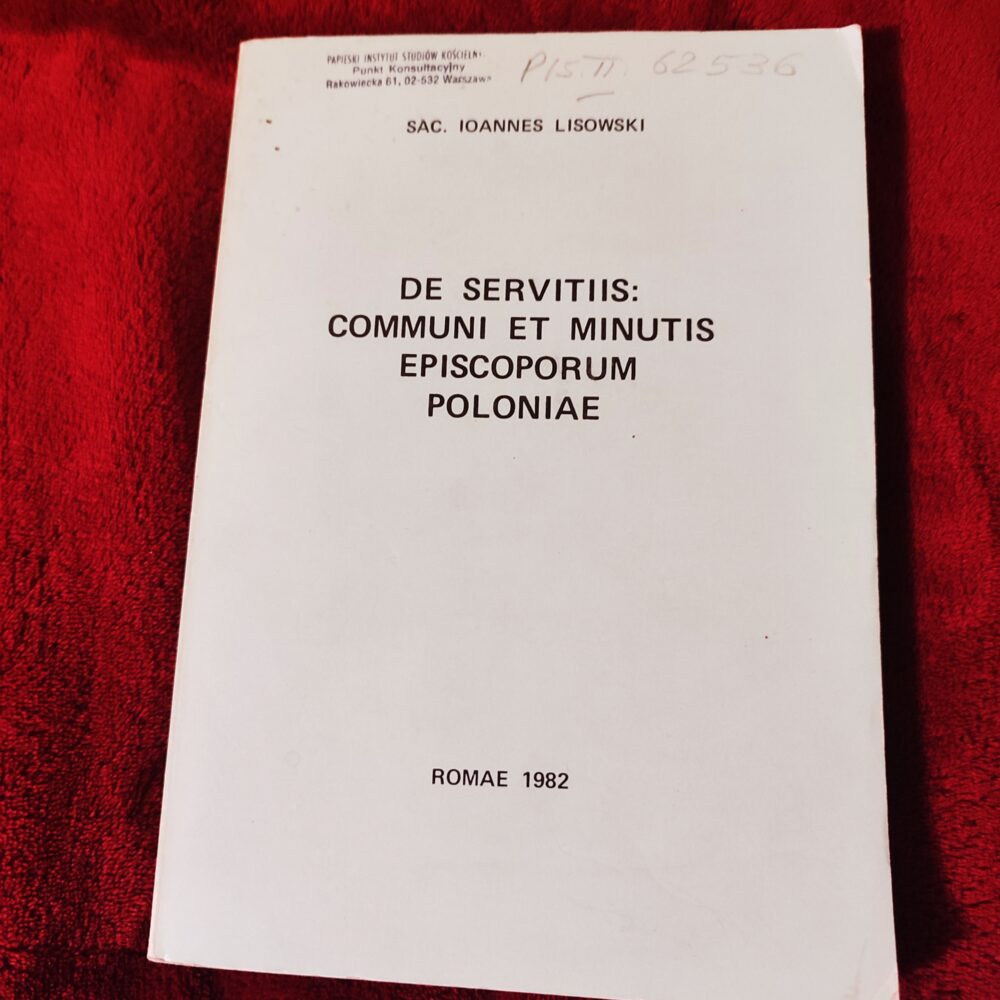 Sac. Ioannes Lisowski, "De servitiis: communi et minutis episcoporum Poloniae" [1982]