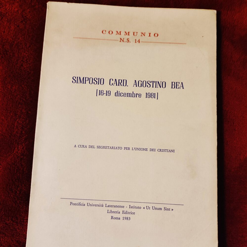Segretario per l'unione dei cristiani, "Simposio Card. Agostino Bea (16-19 dicembre 1981)" [1983]
