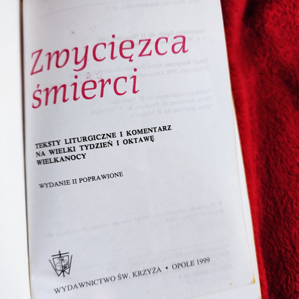 Zwycięzca śmierci. Teksty liturgiczne i komentarz na Wielki Tydzień i Oktawę Wielkanocy [1999/2001]