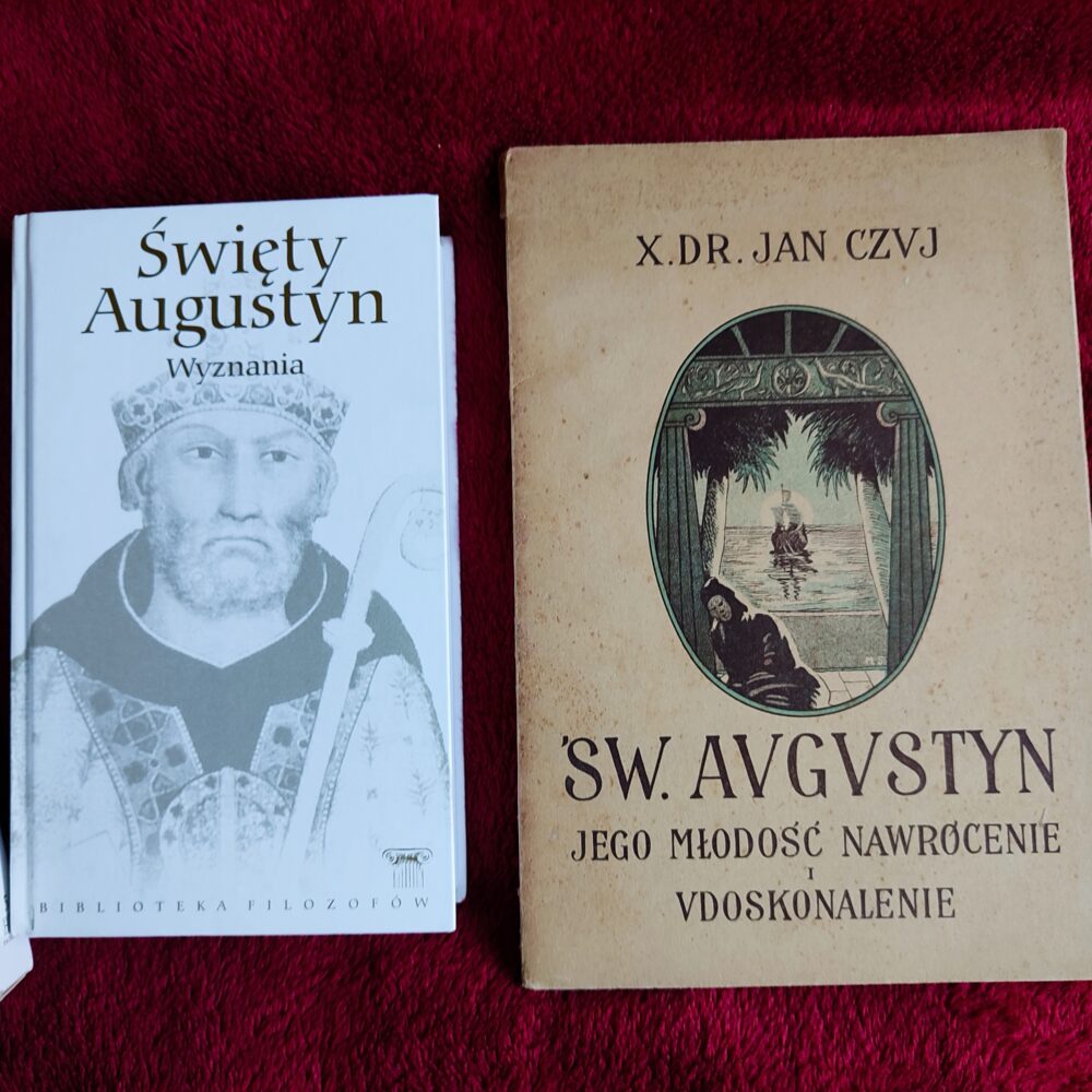 Ks. dr. Jan Czuj, "Św. Augustyn. Jego młodość, nawrócenie i udoskonalenie" [1930] + Św. Augustyn, "Wyznania" [2008]