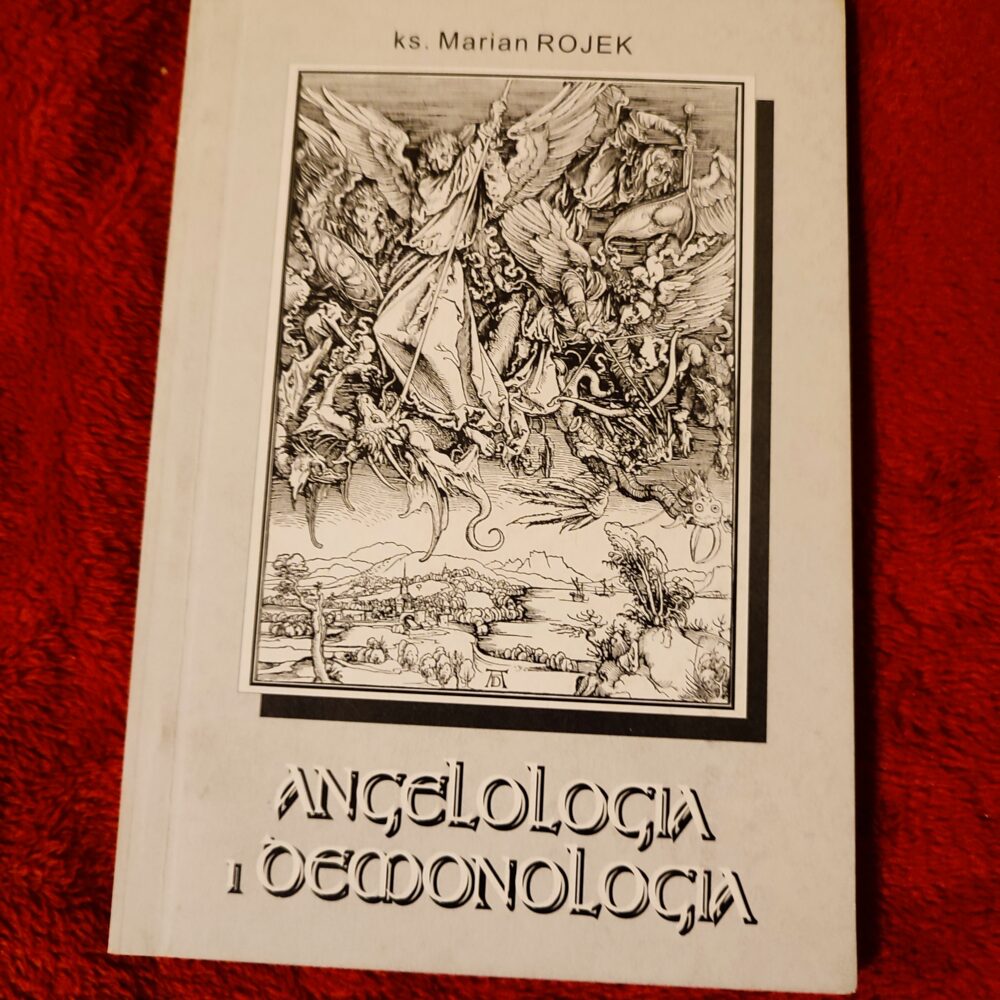 Bp Marian Rojek, "Angelologia i demonologia" [1999] (2)