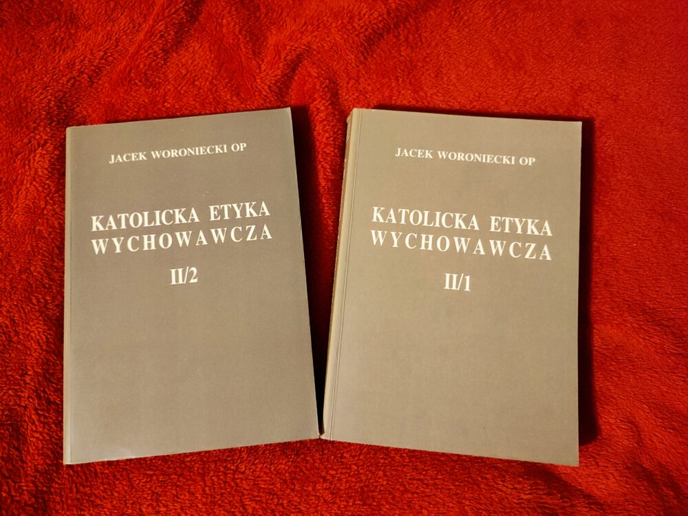 Jacek Wroniecki OP, "Katolicka etyka wychowawcza" (2 t.) [1986]