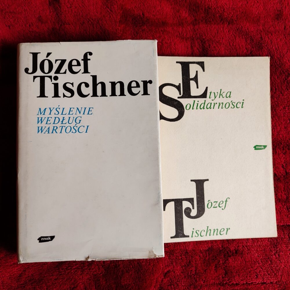Józef Tischner, "Myślenie według wartości" [1982] + "Etyka solidarności" [1981]