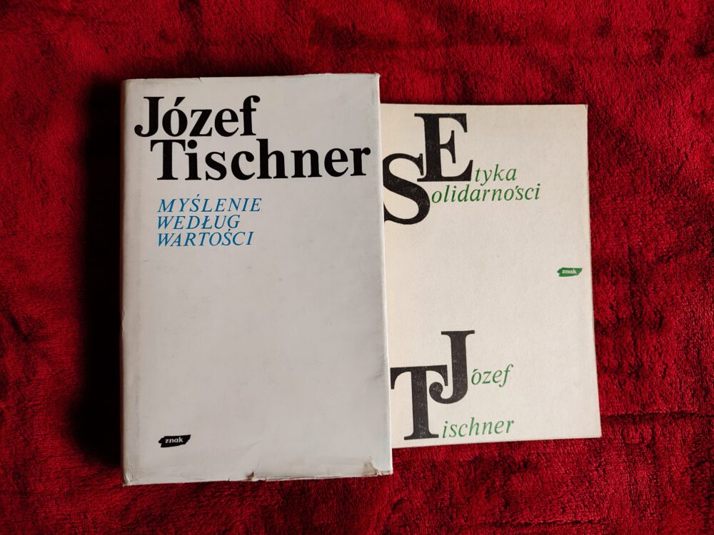 Józef Tischner, "Myślenie według wartości" [1982] + "Etyka solidarności" [1981]