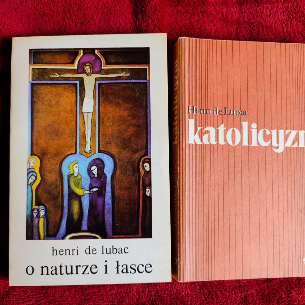 Henri de Lubac, "O naturze i łasce" [1986] + "Katolicyzm" [1988]