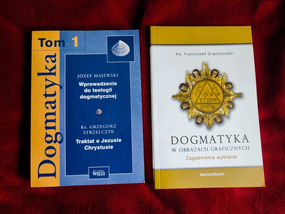 Dogmatyka "z muszelką" (tom 1) [2005] + ks. Franciszek Drączkowski, "Dogmatyka w obrazach graficznych. Zagadnienia wybrane" [2011]