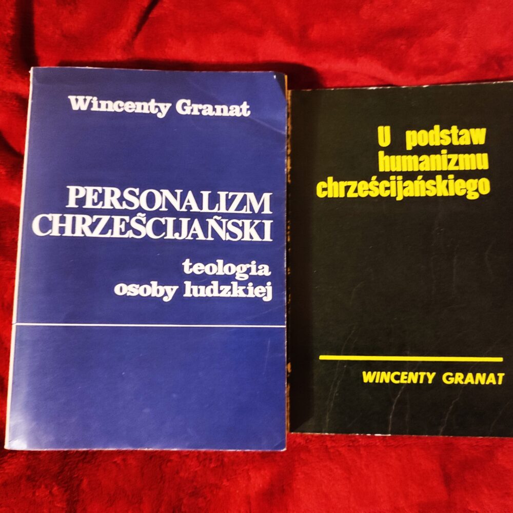 Wincenty Granat, "Personalizm chrześcijański. Teologia osoby ludzkiej" [1985] + "U podstaw humanizmu chrześcijańskiego" [1976]