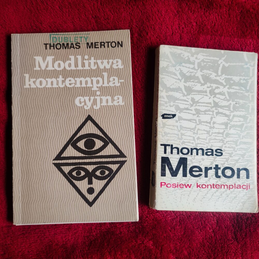 Thomas Merton, "Modlitwa kontemplacyjna" [1988] + "Posiew kontemplacji" [1982]