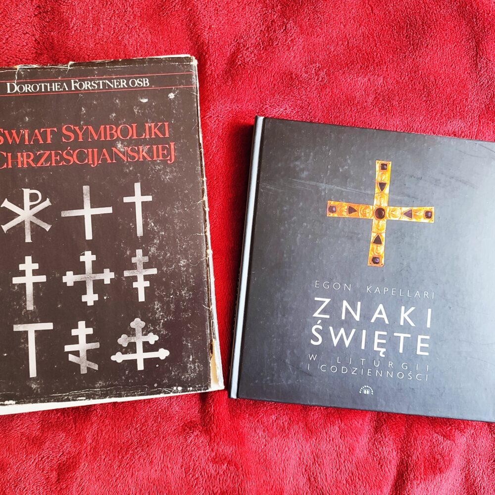 Egon Kapellari, "Znaki święte w liturgii i codzienności" [2002] + Dorothea Forstner OSB, "Świat symboliki chrześcijańskiej" [1990]