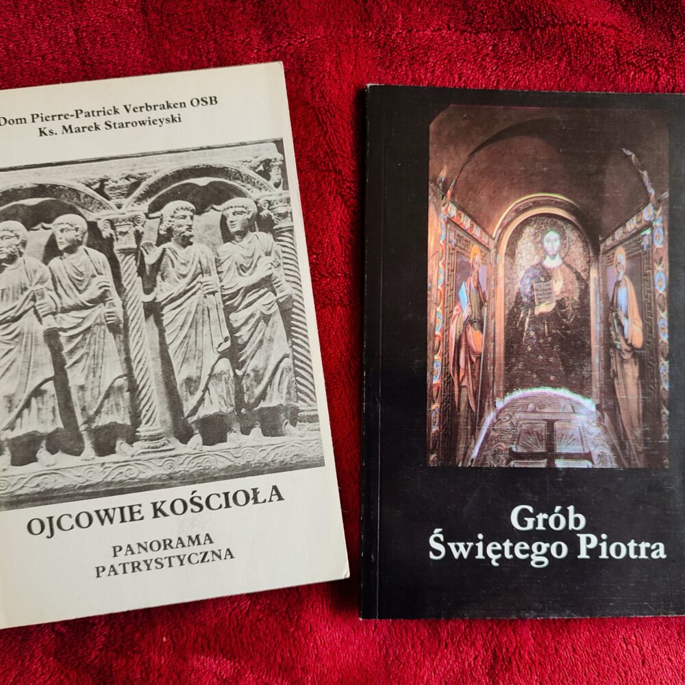 Włodzimierz Rędzioch, "Grób Świętego Piotra w Nekropoli Watykańskiej (dzieje i przewodnik)" [1989] + Dom Pierre-Patrick Verbraken OSB, ks. Marek Starowieyski, "Ojcowie Kościoła. Panorama patrystyczna" [1991]