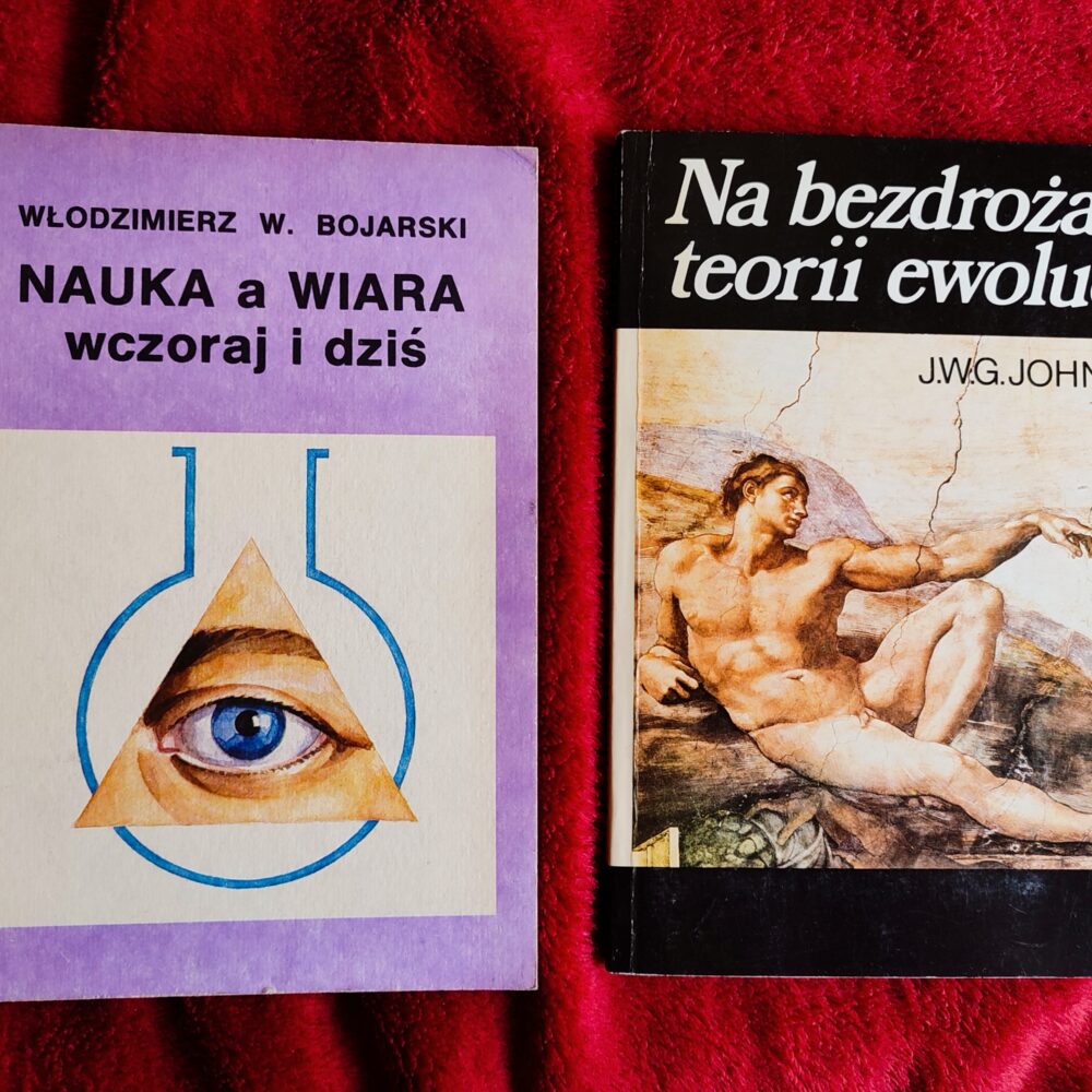 Włodzimierz W. Bojarski, "Nauka a wiara wczoraj i dziś" [1990] + J. W. G. Johnson, "Na bezdrożach teorii ewolucji" [1989]
