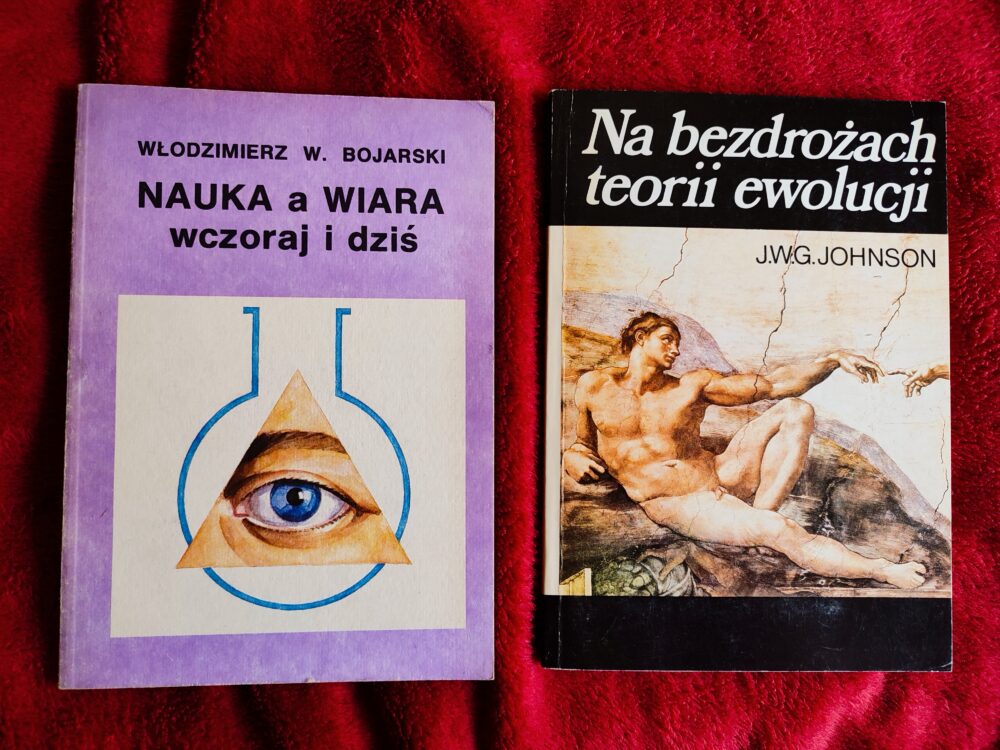 Włodzimierz W. Bojarski, "Nauka a wiara wczoraj i dziś" [1990] + J. W. G. Johnson, "Na bezdrożach teorii ewolucji" [1989]