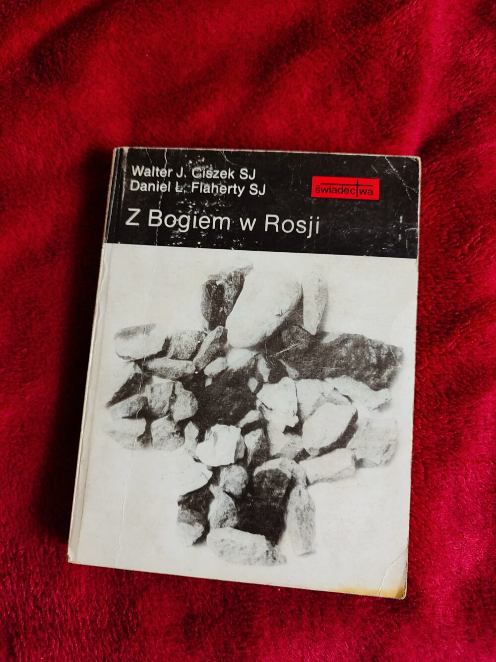 Walter J. Ciszek SJ, Daniel L. Flaherty SJ, "Z Bogiem w Rosji" [1990]