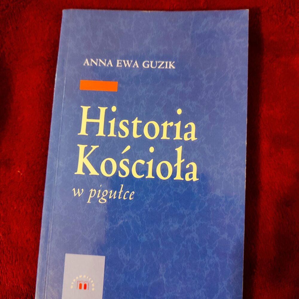 Anna Ewa Guzik, "Historia Kościoła w pigułce" [2003] + gratisy