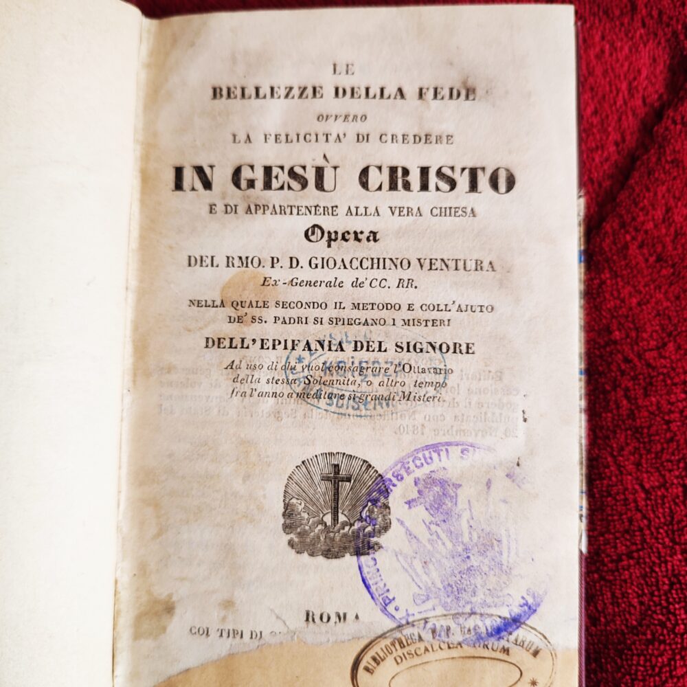 P. D. Gioacchino Ventura, "Le bellezze della Fede ovvero la felicità di credere in Gesù Cristo e di appartenere alla vera Chiesa" [1839]