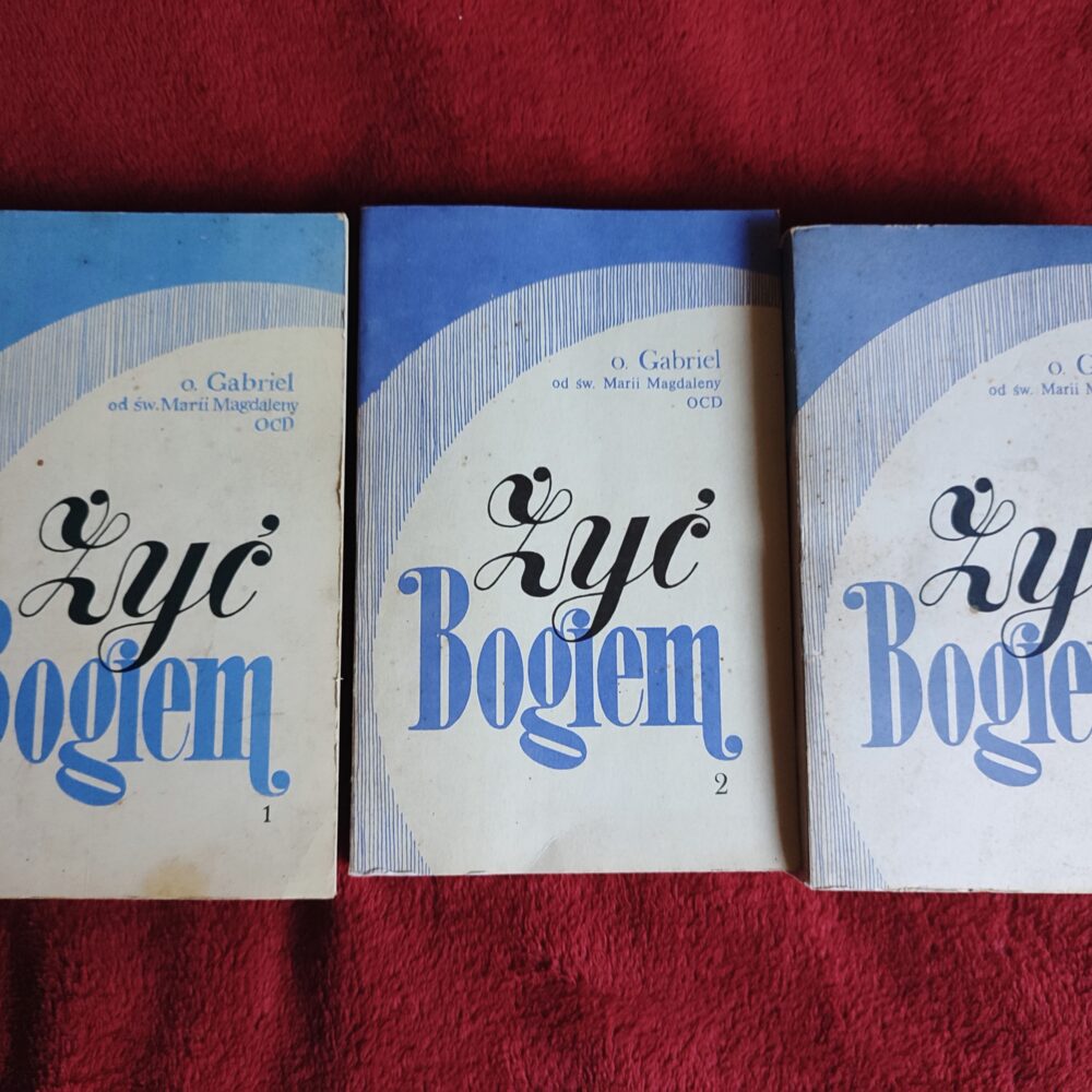 o. Gabriel od św. Marii Magdaleny OCD, "Żyć Bogiem. Rozmyślania o życiu wewnętrznym na wszystkie dni roku" (3 t.) [1987-1988]