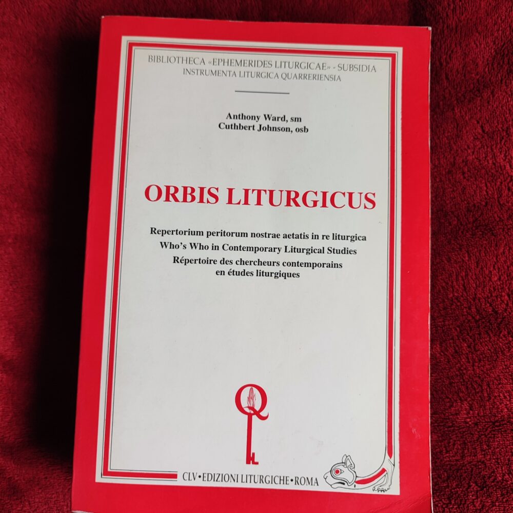 Anthony Ward, Cuthbert Johnson, "Orbis Liturgicus. Repertorium peritorum nostrae aetatis in re liturgica" [1995]