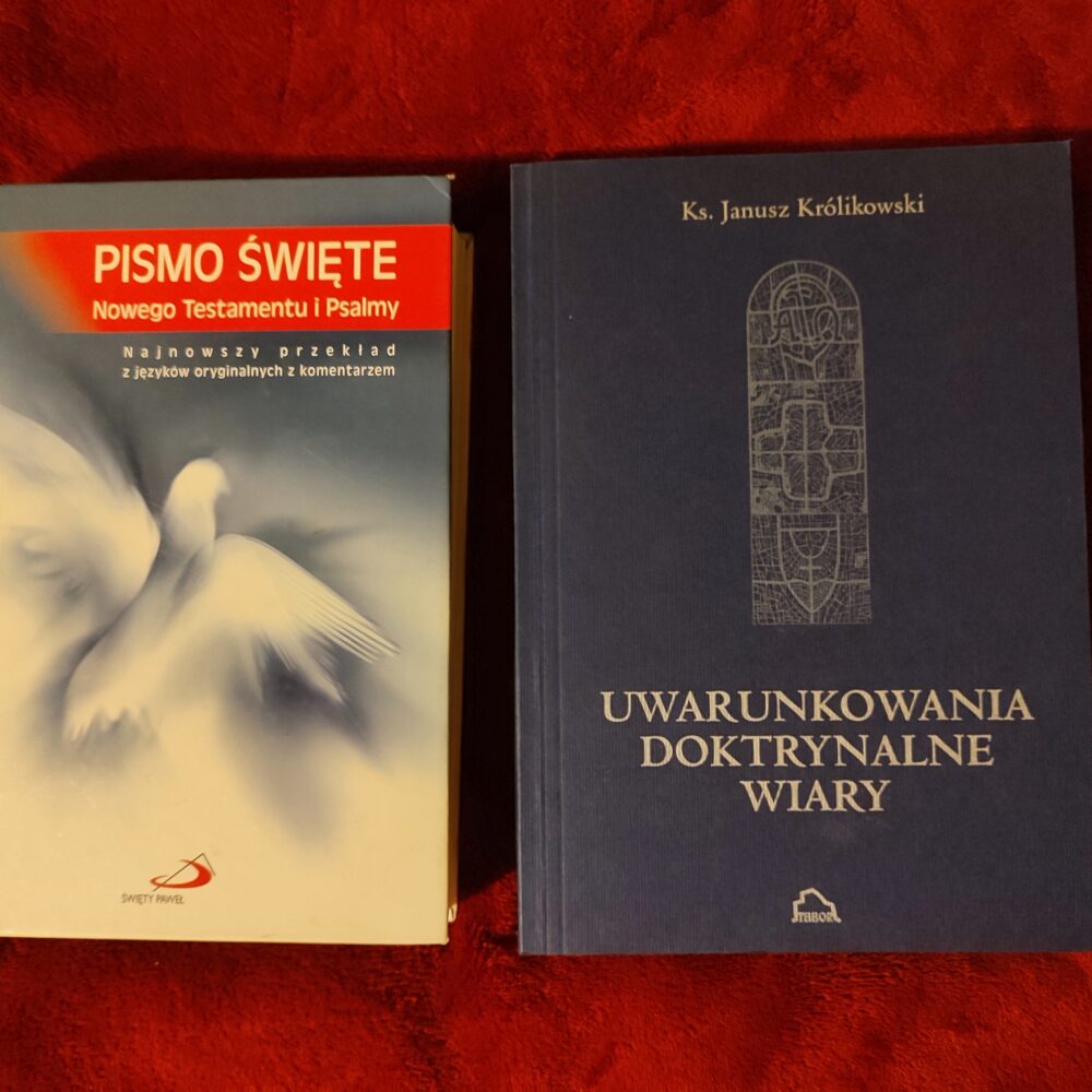 Ks. Janusz Królikowski, "Uwarunkowania doktrynalne wiary" [2002] + Pismo Święte Nowego Testamentu i Psalmy [2005]