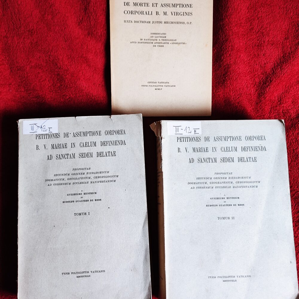 G. Hentrich, R. Gualtero de Moos, "Petitiones de Assumptione Corporea B. V. Mariae in Caelum definienda ad Sanctam Sedem delatae" (2 t.) [1942] + gratis