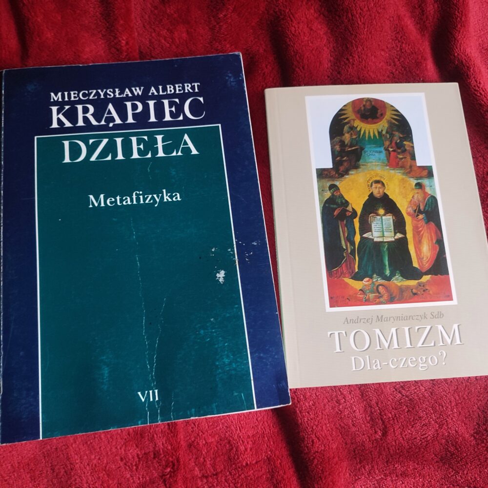 Mieczysław A. Krąpiec, "Metafizyka" [1995] + Andrzej Maryniarczyk SDB, "Tomizm. Dla-czego?" [2001]