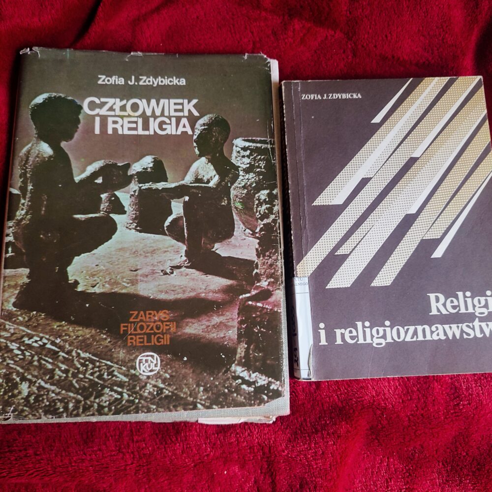 Zofia J. Zdybicka, "Religia i religioznawstwo" [1988] + "Człowiek i religia" [1977]