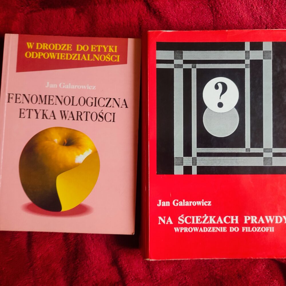 Jan Galarowicz, "Na ścieżkach prawdy. Wprowadzenie do filozofii" [1992] +"Fenomenologiczna etyka wartości" [1997]
