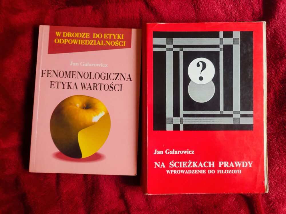 Jan Galarowicz, "Na ścieżkach prawdy. Wprowadzenie do filozofii" [1992] +"Fenomenologiczna etyka wartości" [1997]