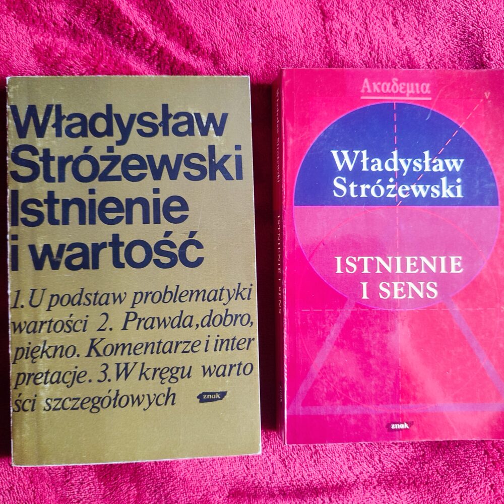 Władysław Stróżewski, "Istnienie i wartość" [1982] + "Istnienie i sens" [1994]