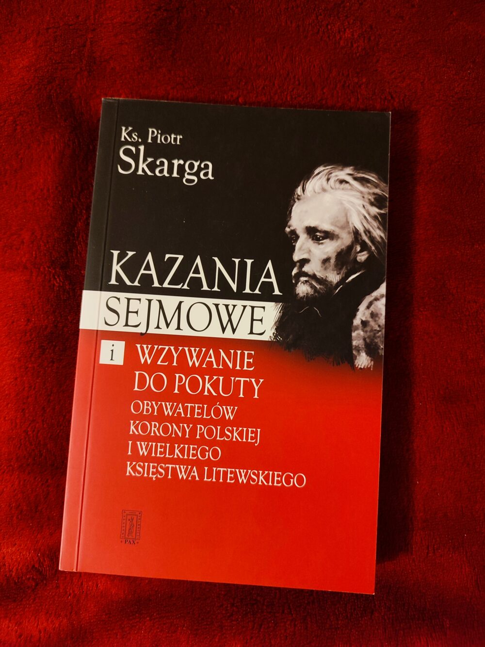 Ks. Piotr Skarga, "Kazania sejmowe i wzywanie do pokuty obywatelów Korony Polskiej i Wielkiego Księstwa Litewskiego" [2012]