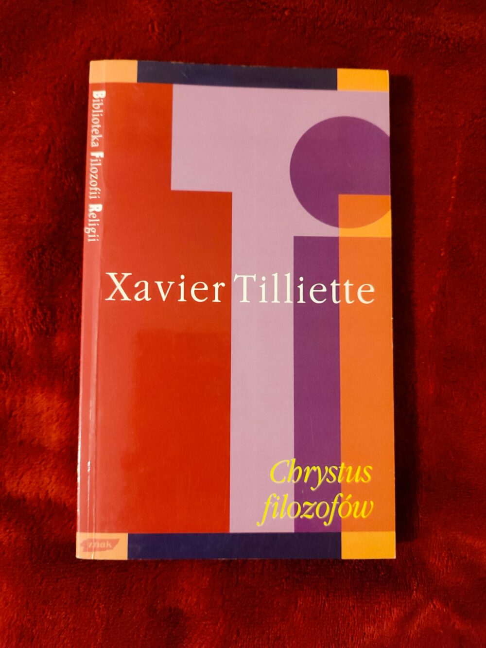 Xavier Tilliette, "Chrystus filozofów. Prolegomena do chrystologii filozoficznej" [1996]