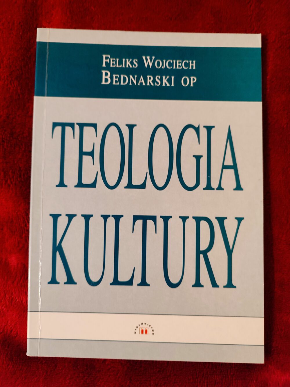 Feliks Wojciech Bednarski OP, "Teologia kultury" [2000]