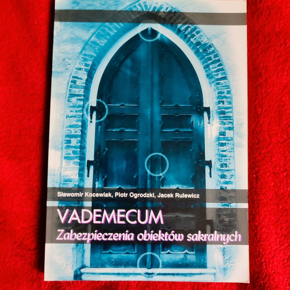 Sławomir Kocewiak et al. "Vademecum zabezpieczenia obiektów sakralnych" [2005]