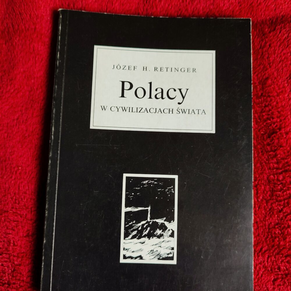 Józef H. Retinger, "Polacy w cywilizacjach świata" [1991]
