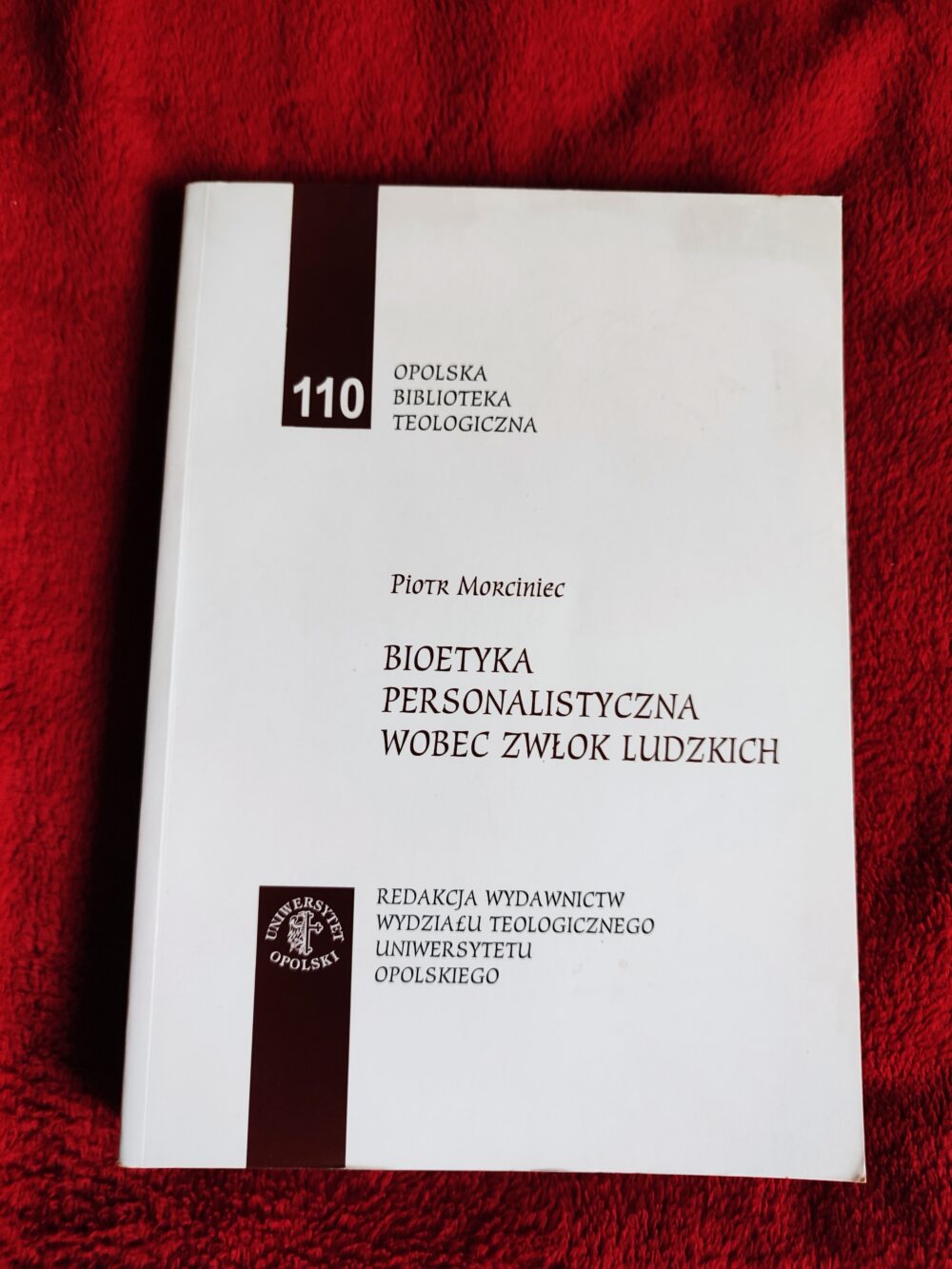 Piotr Morciniec, "Bioetyka personalistyczna wobec zwłok ludzkich" [2009]
