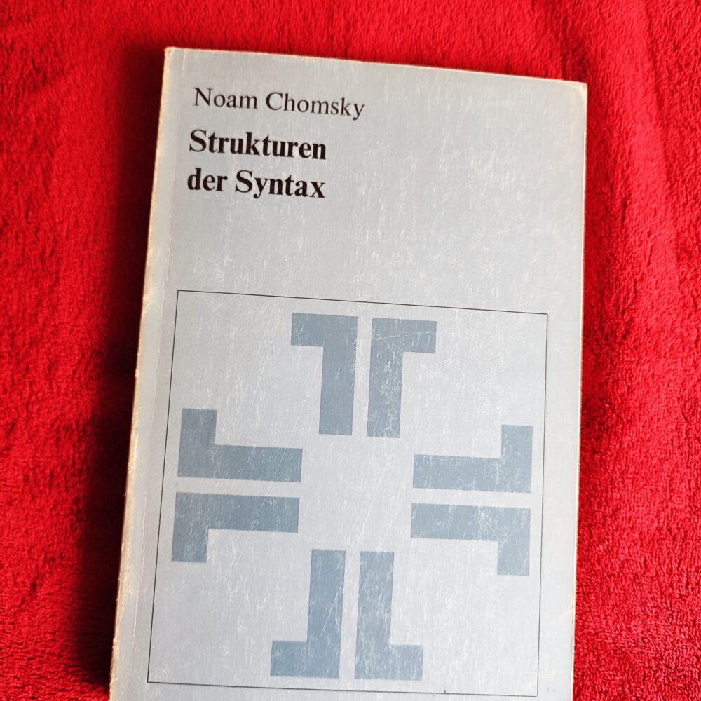 Noam Chomsky, "Strukturen der Syntax" [1973]