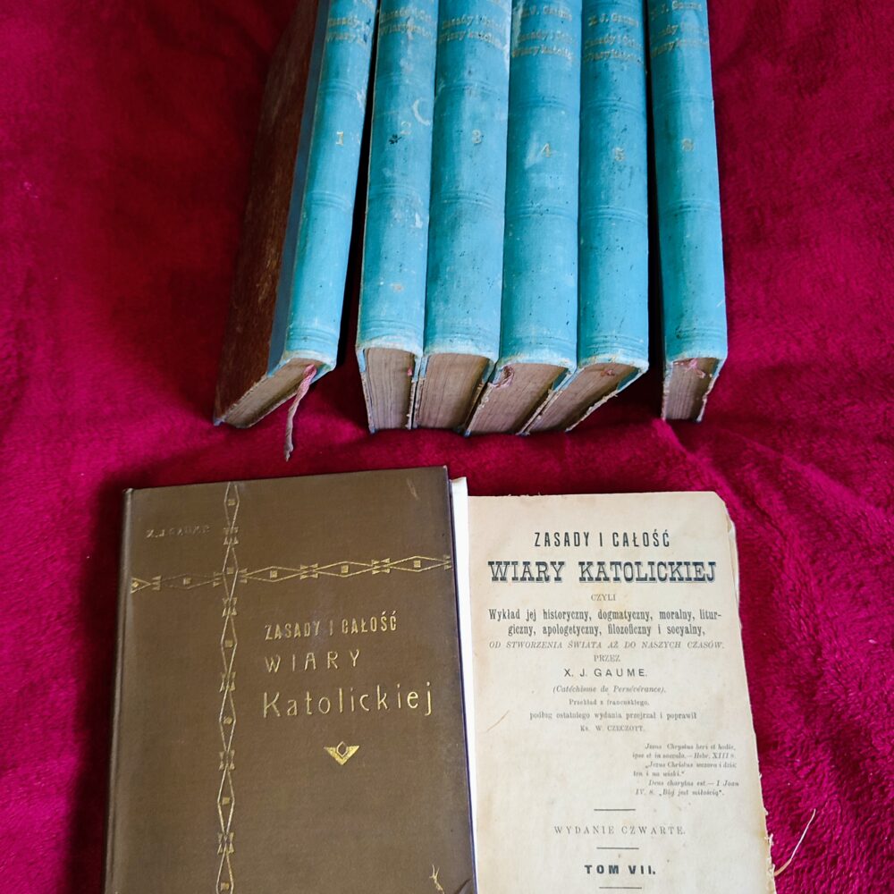 X. J. Gaume, "Zasady i całość wiary katolickiej..." (8 t.) [1903-1908]