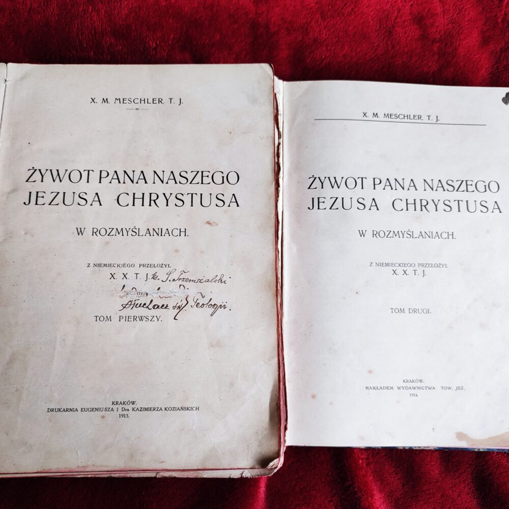 X. M. Meschler T. J., "Żywot Pana naszego Jezusa Chrystusa w rozmyślaniach" (2 t.) [1913-1914]