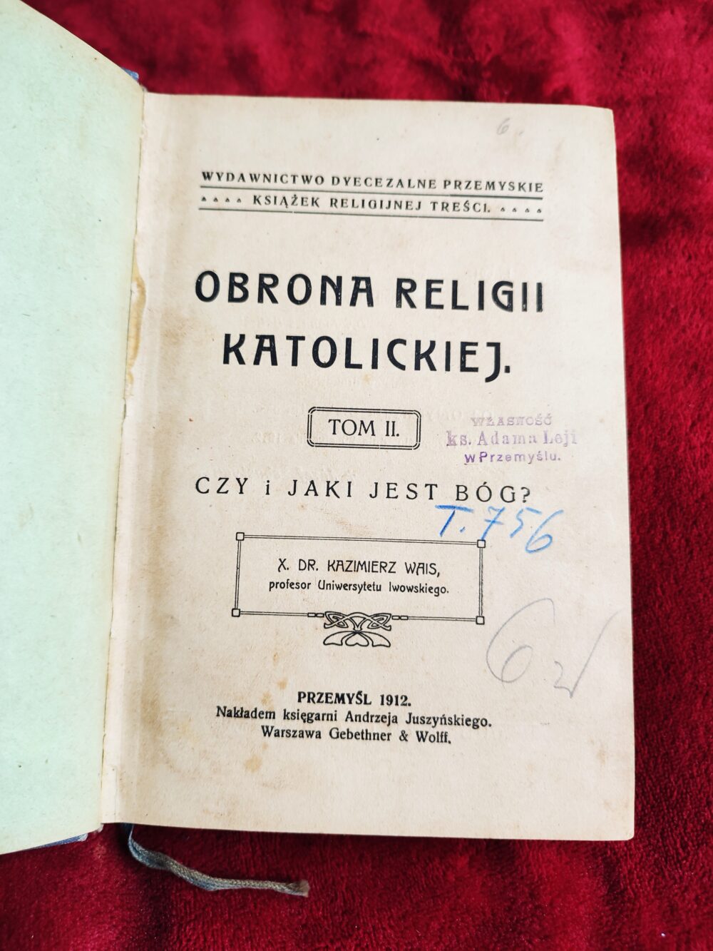 X. Dr. Kazimierz Wais, "Obrona religii katolickiej" (t. II: "Czy i jaki jest Bóg?") [1912]