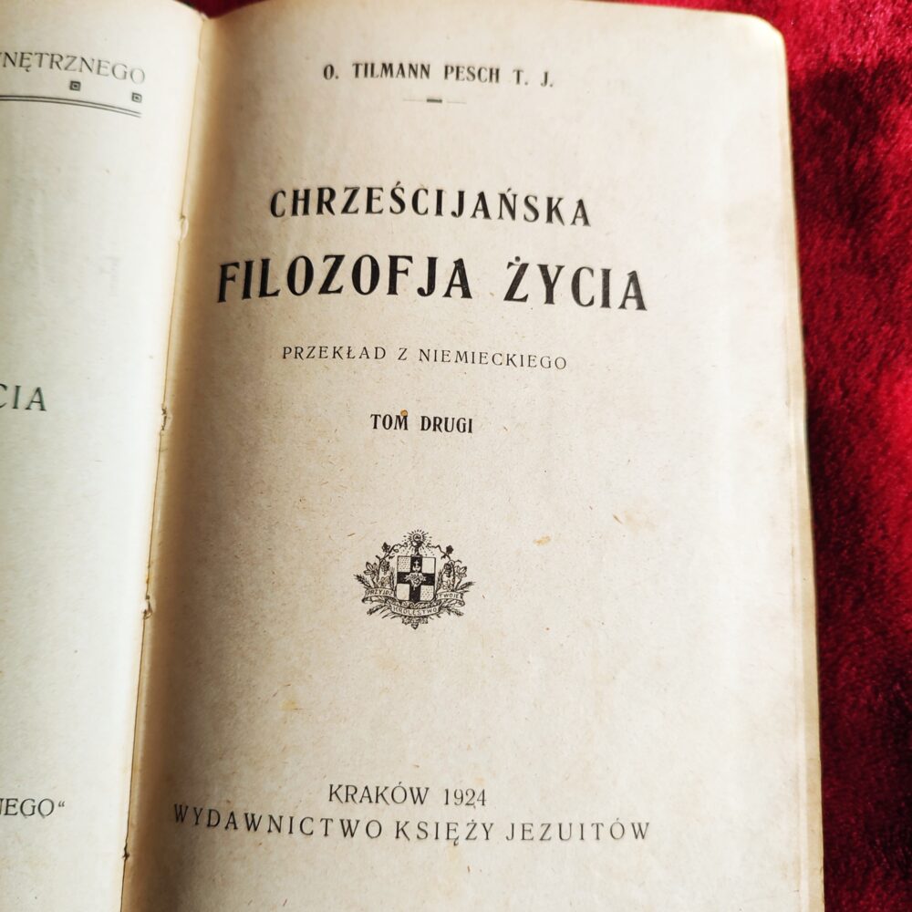 O. Tilmann Pesch T. J., "Chrześcijańska filozofia życia" (t. II) [1924]