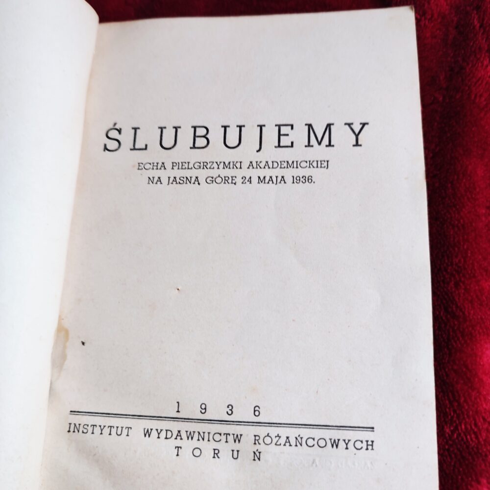 Ślubujemy! Echa pielgrzymki akademickiej na Jasną Górę 24 maja 1936