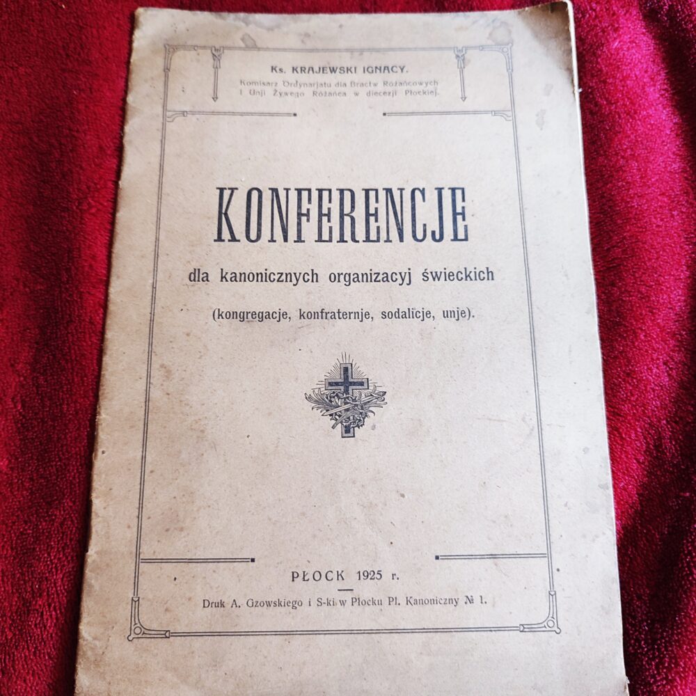 Ks. Ignacy Krajewski, "konferencje dla kanonicznych organizacyj świeckich (kongregacje, konfraternje, sodalicje, unje)" [1925]