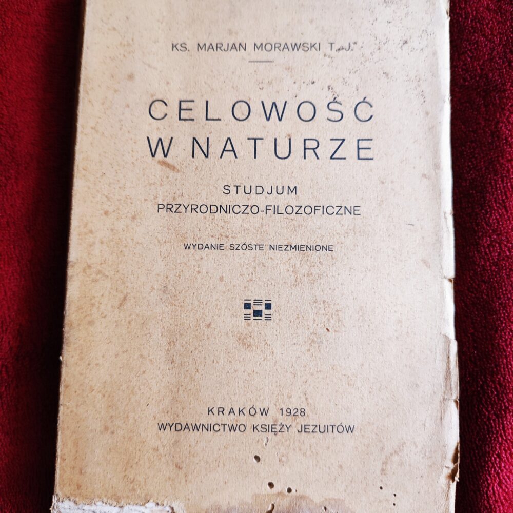 Ks. Marjan Morawski T. J., "Celowość w naturze. Studjum przyrodniczo-filozoficzne" [1928]
