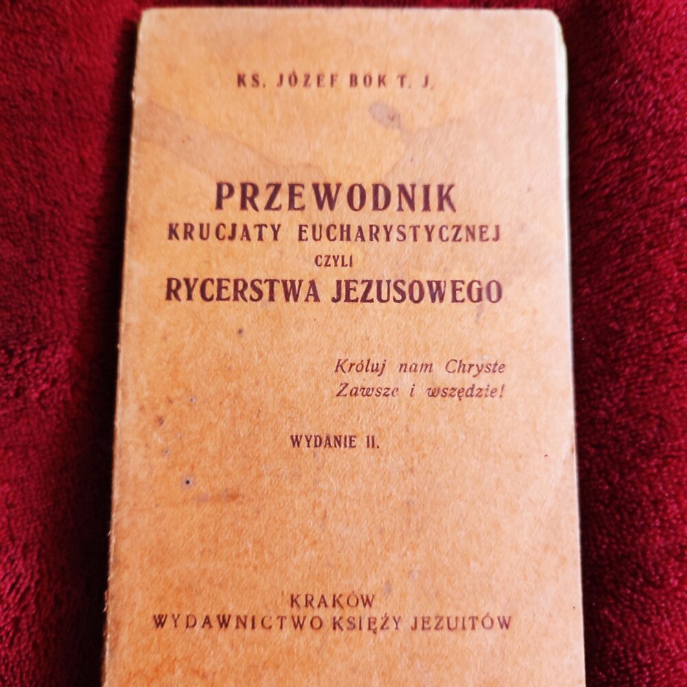 Ks. Józef Bok T. J., "Przewodnik Krucjaty Eucharystycznej czyli Rycerstwa Jezusowego" [1933]