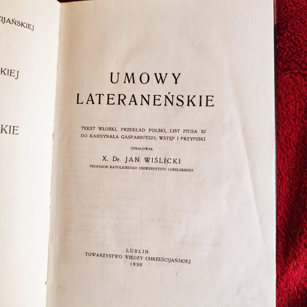 X. Dr. Jan Wiślicki, "Umowy Lateraneńskie. Tekst włoski, przekład polski, list Piusa XI do Kardynała Gasparri'ego, wstęp i przypiski" [1930]