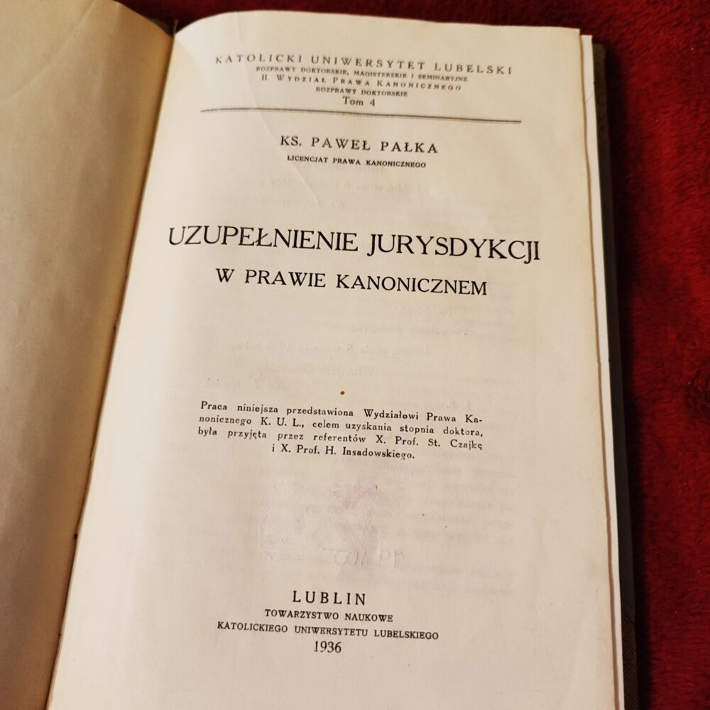 Ks. Paweł Pałka, "Uzupełnienie jurysdykcji w prawie kanonicznem" [1936]
